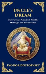 Uncle's Dream: A Satirical Tale of Vanity, Marriage, and Social Hypocrisy (Deluxe Hardbound Edition)