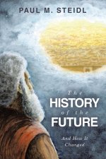 The History of the Future: And How It Changed