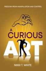 A Curious Art: Freedom from Manipulation and Control
