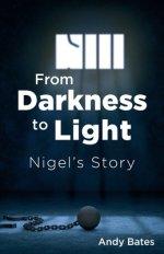 From Darkness to Light: Nigel's Story