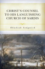 Christ's Counsel to His Languishing Church of Sardis