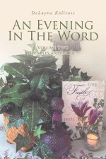 An Evening in the Word : Volume Two Miracles and More...