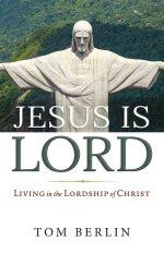 Jesus Is Lord: Living in the Lordship of Christ (Jesus Is Lord)