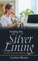 Finding the Silver Lining: One girl's journey into adulthood, loss and faith