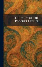 The Book of the Prophet Ezekiel