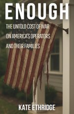 Enough: The Untold Cost of War on America's Operators and Their Families