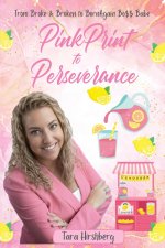 PinkPrint to Perseverance: From Broke and Broken to Born Again BossBabe