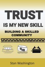 Trust is My New Skill: Building a Skilled Community