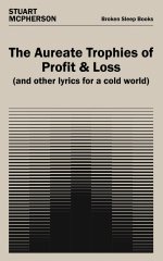 The Aureate Trophies of Profit & Loss (And Other Lyrics for a Cold World)