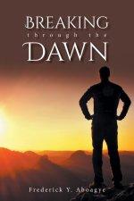 BREAKING through the DAWN