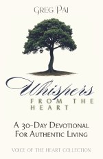 Whispers from the Heart: A 30-Day Devotional For Authentic Living