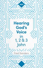 Hearing God's Voice in 1, 2 and 3 John