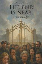 The End is Near:  Are You Ready?