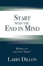 Start with the End in Mind: Helping You Find Your "There"