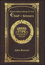 Large Print - Grace Abounding to the Chief of Sinners - Grand Type Collector's Edition - Matte Hardcover with Dust Jacket