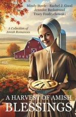 A Harvest of Amish Blessings: A Collection of Amish Romances