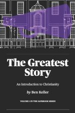 The Greatest Story: An Introduction to Christianity