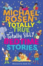 Michael Rosen\'s Totally True (and Totally Silly) Bedtime Stories