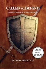 Called To Defend: An Apologetics Handbook for the Middle School Student