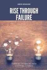 Rise Through Failure: Turning Setbacks into Stepping Stones