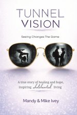 Tunnel Vision: Seeing Changes The Game