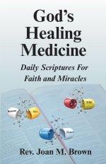 God's Healing Medicine: Daily Scriptures For Faith and Miracles