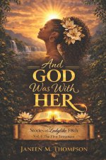 And God Was with HER: Stories of Ladylike F8th: Vol. I - The First Testament
