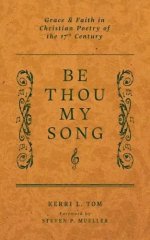 Be Thou My Song: Grace and Faith in Christian Poetry of the Seventeenth Century