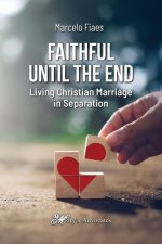 Faithful Until the End, Living Christian Marriage in Separation