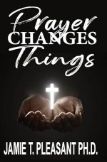 Prayer Changes Things