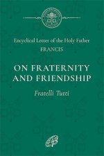 On Fraternity & Social Friendship