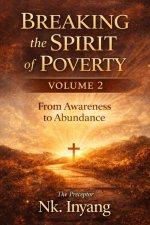 Breaking the Spirit of Poverty - Volume 2: From Survival to Stewardship: A Biblical Journey of Renewal, Discipline, and Long-Term Freedom