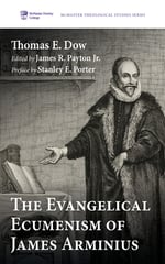 The Evangelical Ecumenism of James Arminius