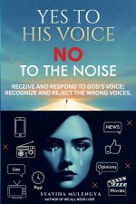 YES TO HIS VOICE, NO TO THE NOISE