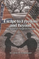 Escape to Freedom and Beyond