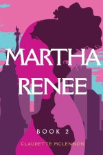 Martha Renee: Book 2