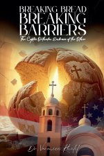 Breaking Bread, Breaking Barriers: The Coptic Orthodox Embrace of the Other