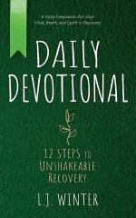 Daily Devotional: 12 Steps to Unshakeable Recovery