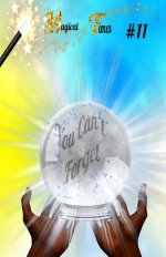 Magical Times: You Can't Forget