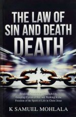The Law of Sin and Death: Breaking Generational Strongholds, Escaping Cycles of Sin, and Walking in the Freedom of the Spirit of Life in Christ Jesus