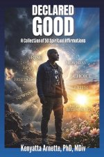 Declared Good: A Collection of 50 Spiritual Affirmations