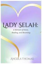 Lady Selah: A Memoir of Grace, Healing, and Becoming