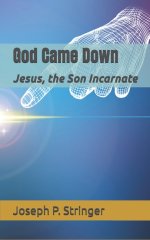 God Came Down: Jesus, the Son Incarnate