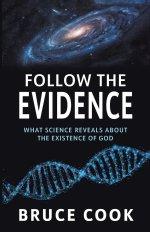 Follow the Evidence: What Science Reveals About the Existence of God