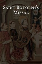 Saint Botolph's Missal: The Holy Mass from the 2025 Proposed Book of Common Prayer, Together with Holy Week and the Minor Festivals