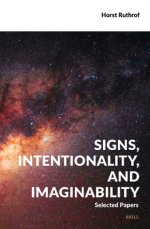 Signs, Intentionality, and Imaginability: Selected Papers