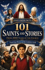 101 Saints and Stories from 2000 Years of the Church: Inspiring Heroes of the Catholic Faith