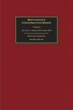 Beethoven′s Conversation Books Volume 6 – Nos. 60 to 71 (March 1824 – June 1824)