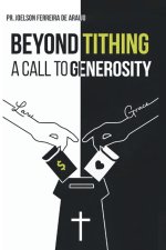 Beyond Tithing: A call to Generosity