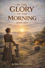 In The Glory Of The Morning - Book Two